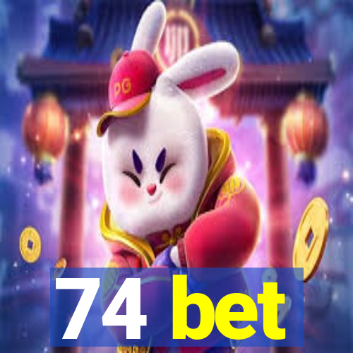 74 bet